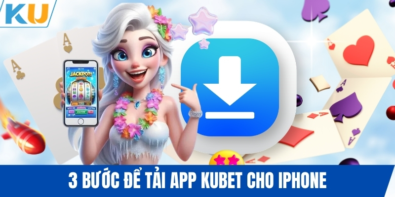 3 bước để tải app KUBET cho iPhone