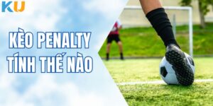 Kèo Penalty Tính Thế Nào? Cập Nhật Cách Chơi Chuẩn Tại KUBET