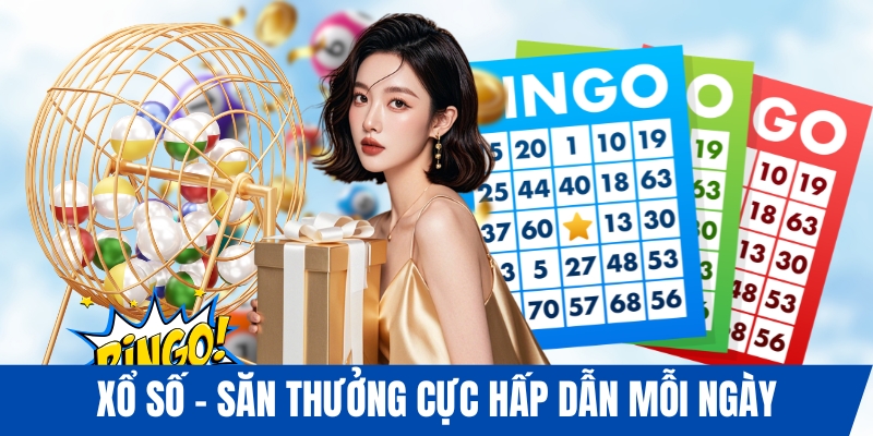 Xổ số - Săn thưởng cực hấp dẫn mỗi ngày