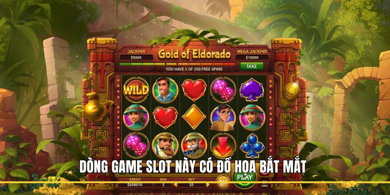 Dòng Game Slot này có đồ họa bắt mắt 