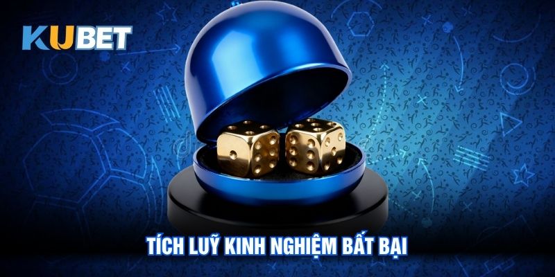 Tích luỹ kinh nghiệm bất bại